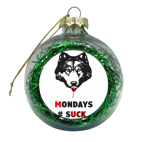 Mondays Suck Muck - xmas bauble by Matt Rowlands