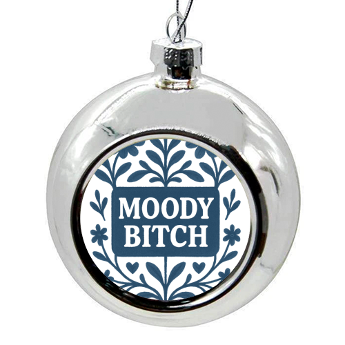 Moody Bitch - colourful christmas bauble by Eloise
