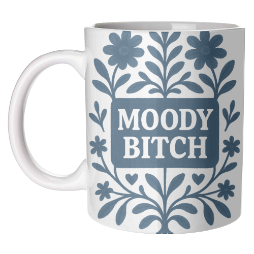 Moody Bitch - unique mug by Eloise