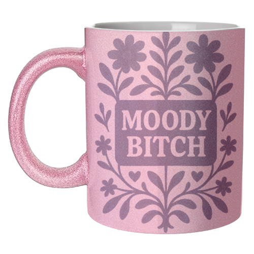 Moody Bitch - unique mug by Eloise