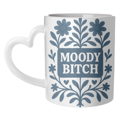 Moody Bitch - unique mug by Eloise