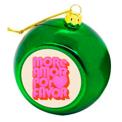 More Amor Por Favor - colourful christmas bauble by Ania Wieclaw