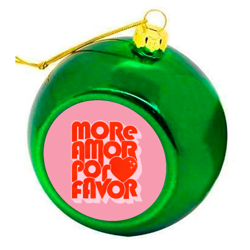 More Amor Por Favor – Retro Love Quote Design - colourful christmas bauble by Ania Wieclaw