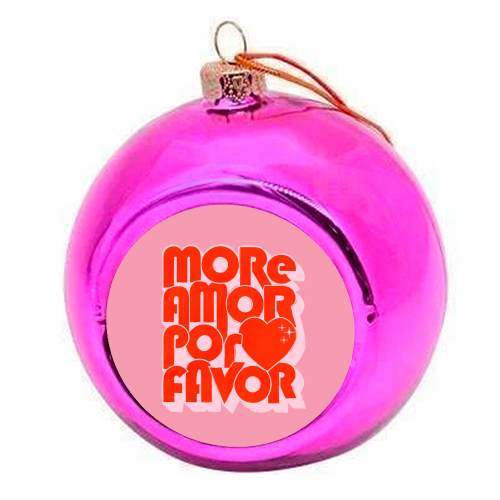 More Amor Por Favor – Retro Love Quote Design - colourful christmas bauble by Ania Wieclaw