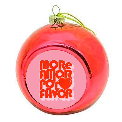 More Amor Por Favor – Retro Love Quote Design - colourful christmas bauble by Ania Wieclaw