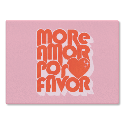 More Amor Por Favor – Retro Love Quote Design - glass chopping board by Ania Wieclaw