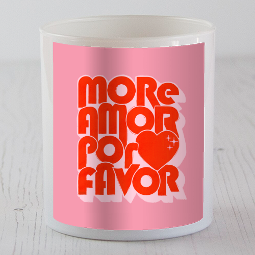 More Amor Por Favor – Retro Love Quote Design - scented candle by Ania Wieclaw