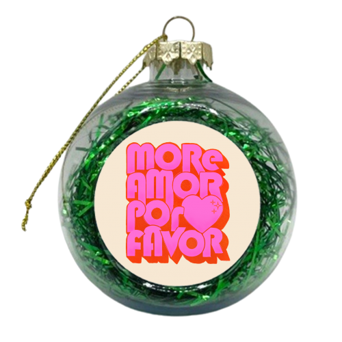 More Amor Por Favor - xmas bauble by Ania Wieclaw