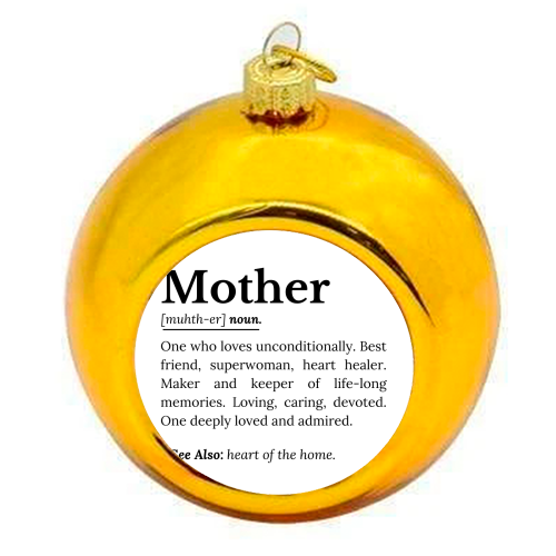Mother Definition – The Real Superwoman of Life - colourful christmas bauble by timsal shol