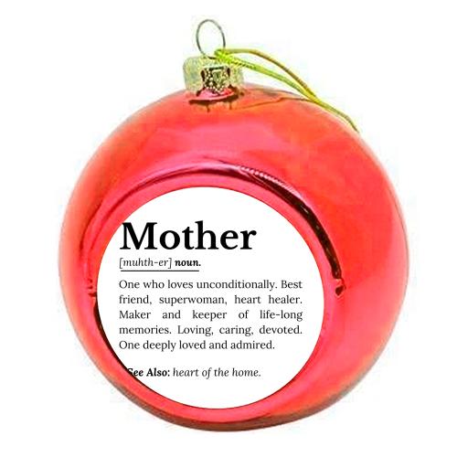 Mother Definition – The Real Superwoman of Life - colourful christmas bauble by timsal shol