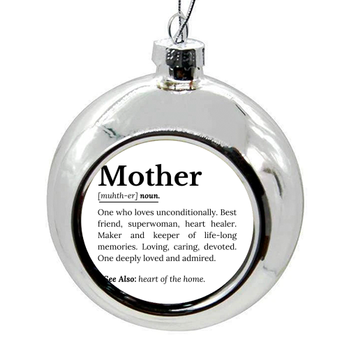 Mother Definition – The Real Superwoman of Life - colourful christmas bauble by timsal shol