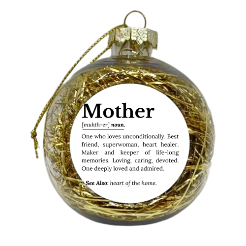 Mother Definition – The Real Superwoman of Life - xmas bauble by timsal shol