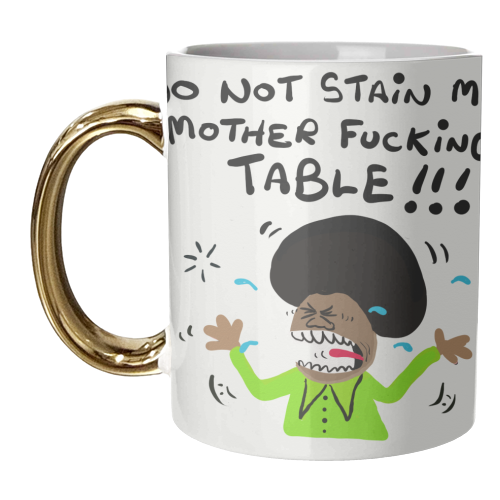 Mother Fucking Table - unique mug by David Black