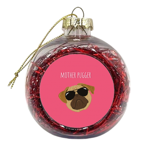 Mother Pugger - xmas bauble by Laura Lonsdale