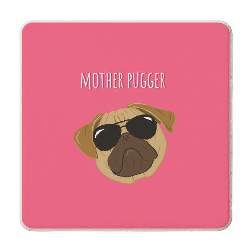 Mother Pugger - personalised beer coaster by Laura Lonsdale