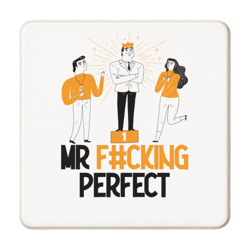 Mr perfect - mr fucking perfect - f#cking perfect - guy / man / boy - personalised beer coaster by UKVanlife