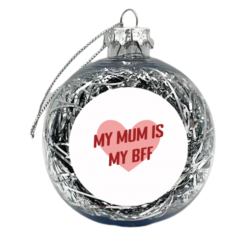 Mum BFF heart - xmas bauble by The Girl Next Draw