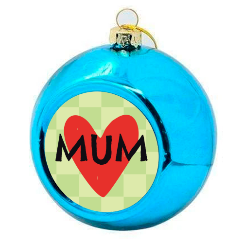 Mum Giftware - colourful christmas bauble by AbiGoLucky