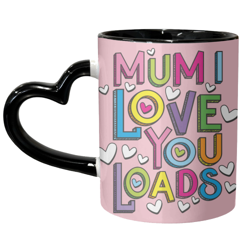 Mum I Love You Loads - unique mug by Claire Atwood