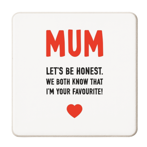 Mum I'm Your Favourite - personalised beer coaster by Adam Regester