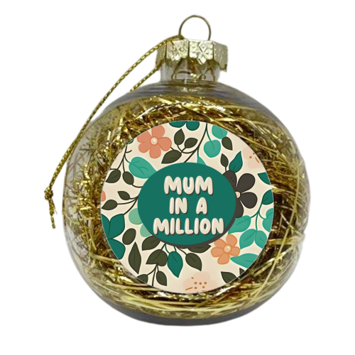 Mum in a million floral giftware - xmas bauble by Giddy Kipper