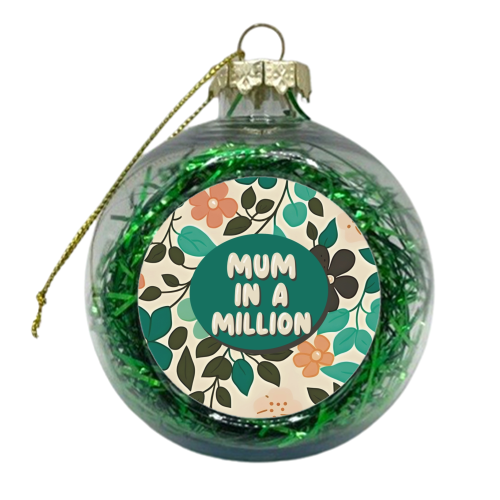 Mum in a million floral giftware - xmas bauble by Giddy Kipper
