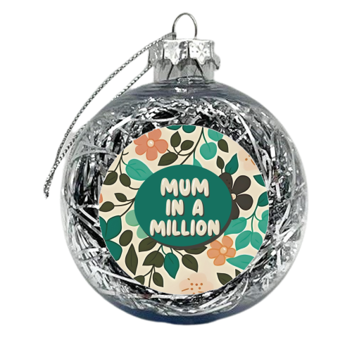 Mum in a million floral giftware - xmas bauble by Giddy Kipper