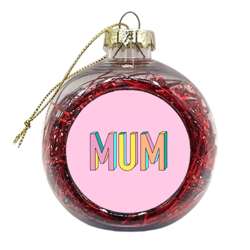 Mum In Colourful 3D Hand Drawn Text - xmas bauble by Adam Regester