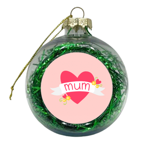 Mum Love Heart - xmas bauble by Adam Regester