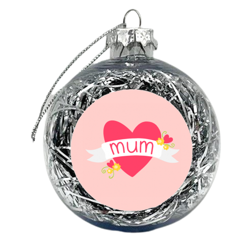 Mum Love Heart - xmas bauble by Adam Regester