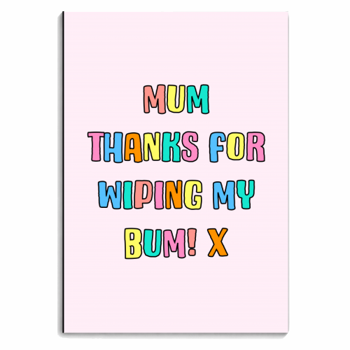 Mum, Thanks For Wiping My Bum - personalised A4, A5, A6 notebook by Adam Regester