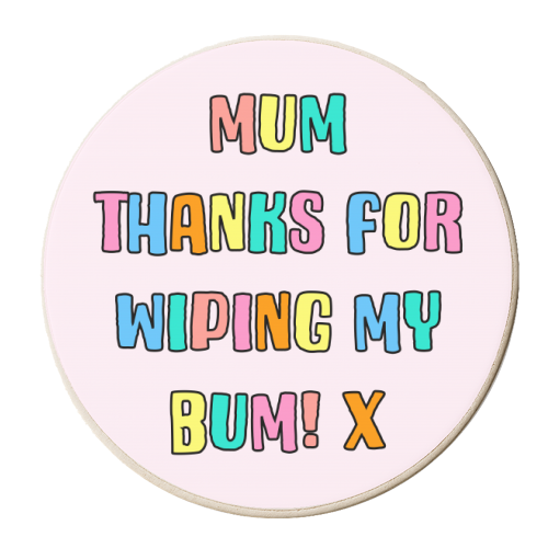 Mum, Thanks For Wiping My Bum - personalised beer coaster by Adam Regester