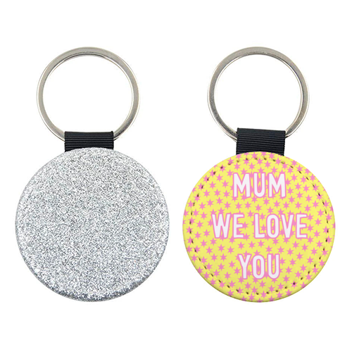 Mum We Love You - keyring by Adam Regester