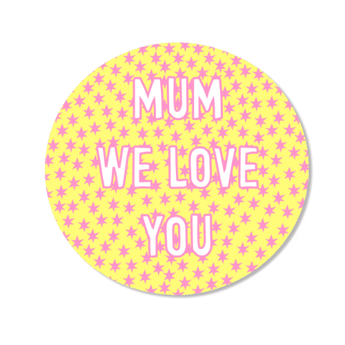 Mum We Love You - Magnet by Adam Regester