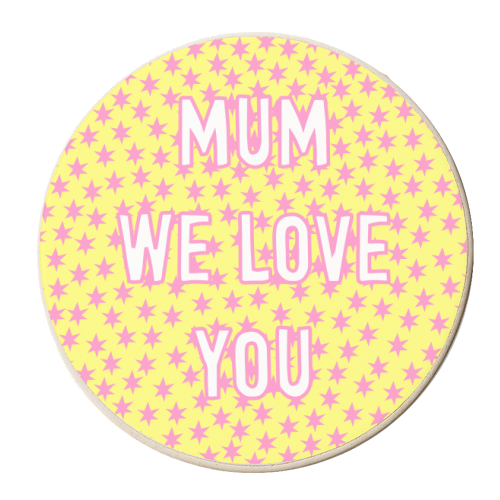 Mum We Love You - personalised beer coaster by Adam Regester
