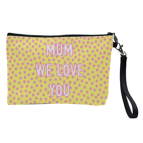 Mum We Love You - pretty makeup bag by Adam Regester