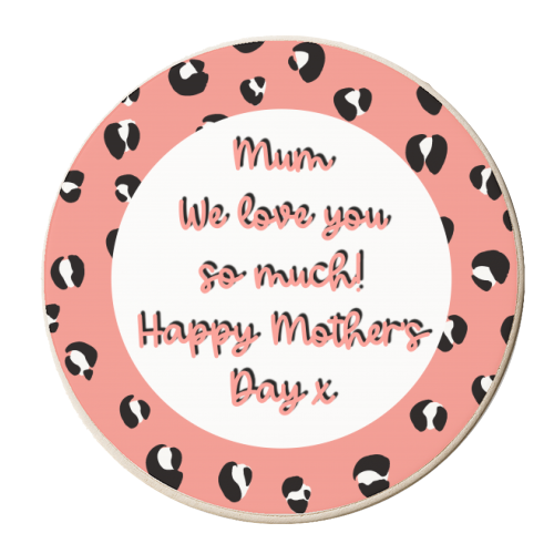 Mum We Love You So Much - personalised beer coaster by Adam Regester