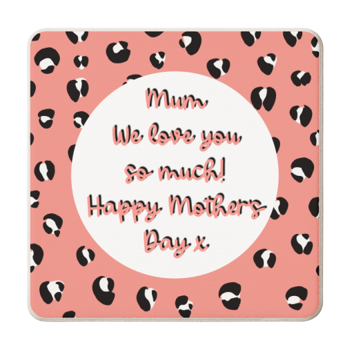 Mum We Love You So Much - personalised beer coaster by Adam Regester