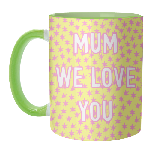 Mum We Love You - unique mug by Adam Regester