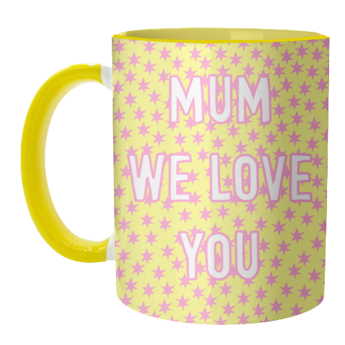 Mum We Love You - unique mug by Adam Regester