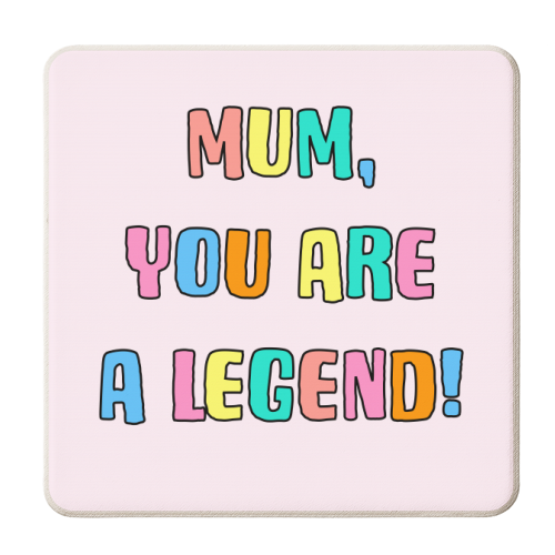 Mum You Are A Legend - personalised beer coaster by Adam Regester