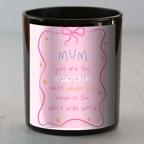 Mum You Are The Loveliest - Cute Bow Mother's Day / Birthday Art - scented candle by By Honey Studios