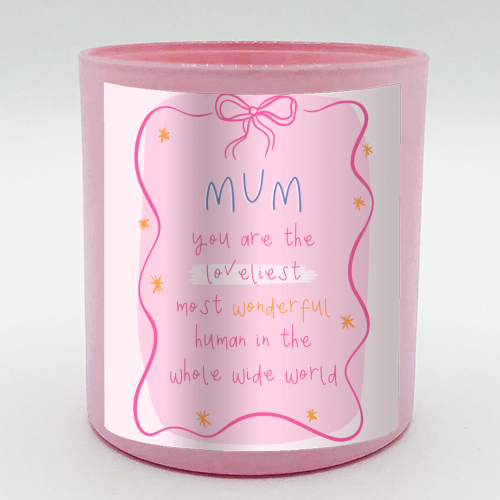 Mum You Are The Loveliest - Cute Bow Mother's Day / Birthday Art - scented candle by By Honey Studios