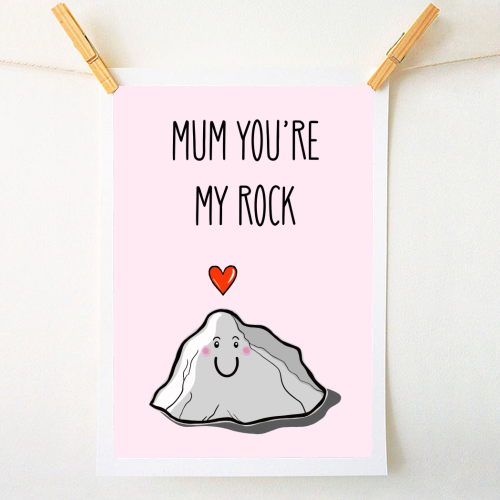 Mum You're My Rock - A1 - A4 art print by Adam Regester