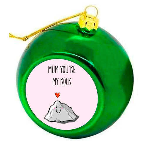 Mum You're My Rock - colourful christmas bauble by Adam Regester