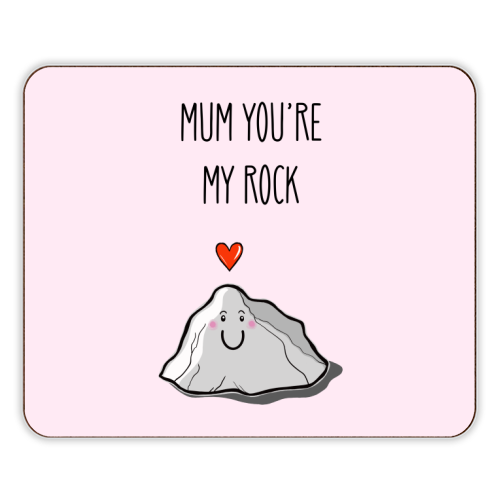 Mum You're My Rock - designer placemat by Adam Regester