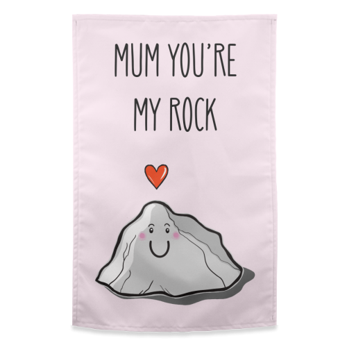 Mum You're My Rock - funny tea towel by Adam Regester
