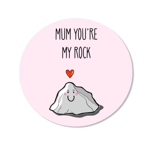 Mum You're My Rock - Magnet by Adam Regester