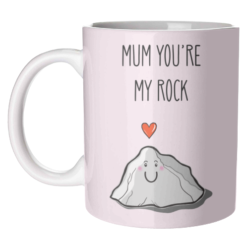 Mum You're My Rock - unique mug by Adam Regester