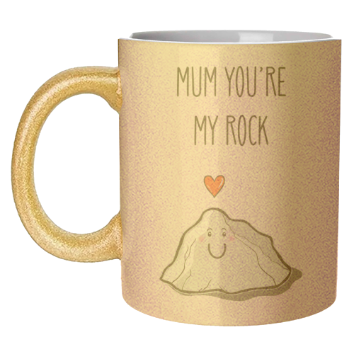 Mum You're My Rock - unique mug by Adam Regester